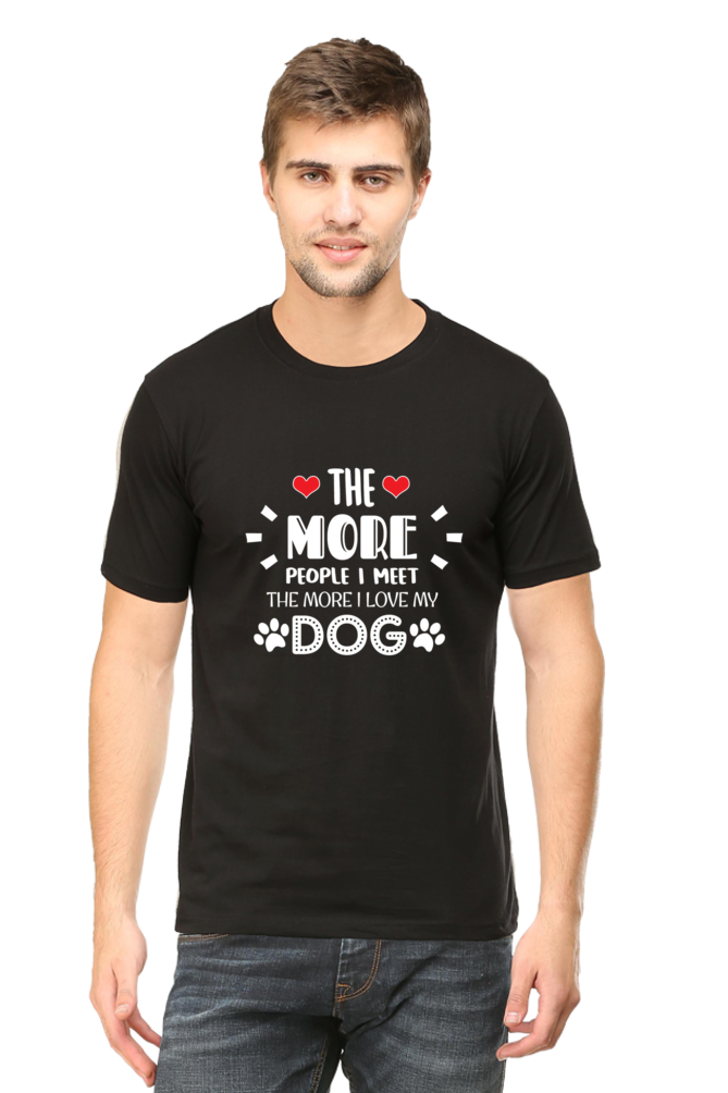 Men Half Sleeves Classic T-Shirt - The More I Love My Dog - Anu & Alex