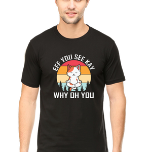 Men Half Sleeves Classic T-Shirt - Eff You See Kay Why - Anu & Alex