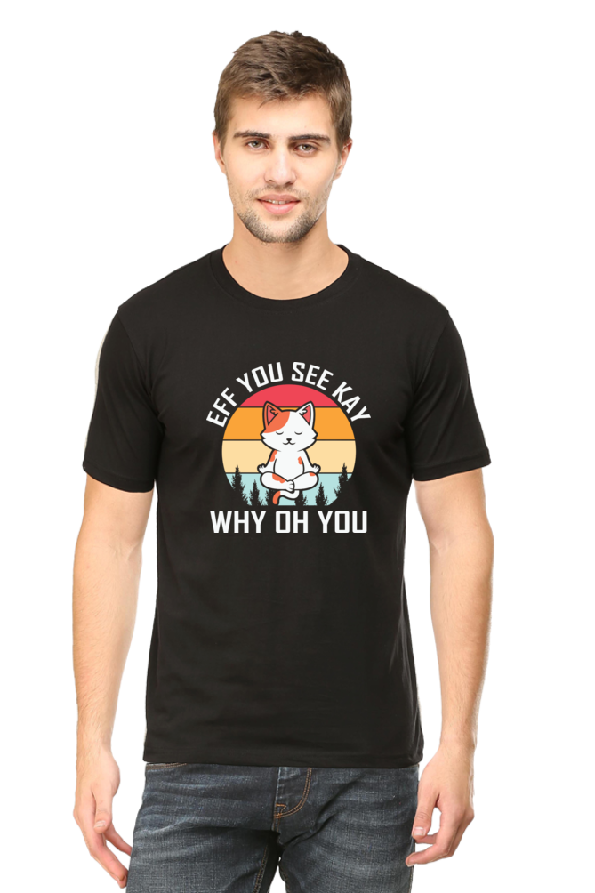 Men Half Sleeves Classic T-Shirt - Eff You See Kay Why - Anu & Alex