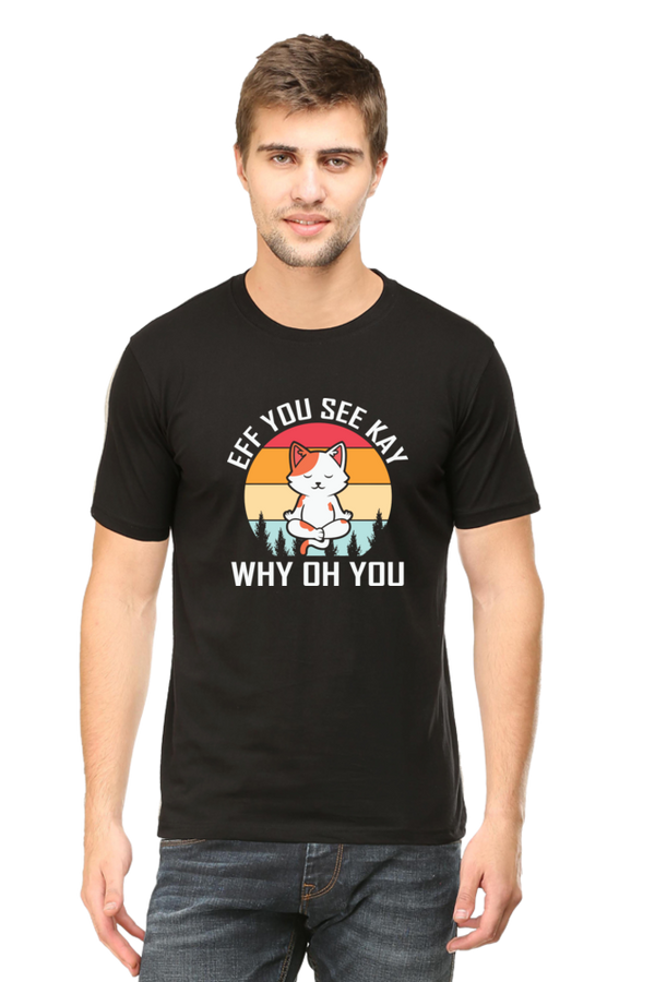 Men Half Sleeves Classic T-Shirt - Eff You See Kay Why - Anu & Alex