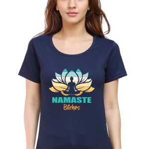 Women Round Neck Half Sleeves Classic T-Shirt - Namaste-Bitches - Anu & Alex